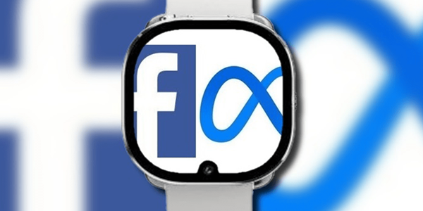 اولین ساعت هوشمند فیسبوک به نام متا واچ